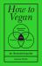 How to Vegan : An Illustrated Guide