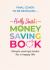 Holly Smith's Money Saving Book : Simple Savings Hacks for a Happy Life