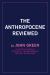 The Anthropocene Reviewed : Essays on a Human-Centered Planet