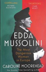 Edda Mussolini : The Most Dangerous Woman in Europe