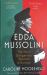 Edda Mussolini : The Most Dangerous Woman in Europe
