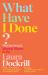 What Have I Done? : Motherhood, Mental Illness and Me