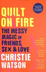 Quilt on Fire : The Messy Magic of Midlife