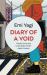 Diary of a Void : A Hilarious, Feminist Read from the New Star of Japanese Fiction Diary of a Void : A Hilarious, Feminist Read from the New Star of Japanese Fiction