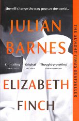 Elizabeth Finch : From the Booker Prize-Winning Author of the SENSE of an ENDING