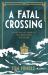 A Fatal Crossing A Fatal Crossing