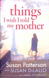Things I Wish I'd Told My Mother
