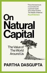 On Natural Capital : The Value of the World Around Us