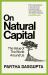 On Natural Capital : The Value of the World Around Us