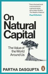 On Natural Capital : The Value of the World Around Us