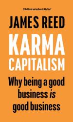 Karma Capitalism : The Mission to Change the DNA of Business