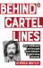 Behind Cartel Line : How I Infiltrated and Brought down Britain's Biggest Drug Networks