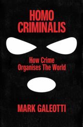 Homo Criminalis : A Criminal History of Humanity