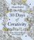 30 Days of Creativity: Draw, Colour and Discover Your Creative Self