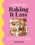Fitwaffle's Baking It Easy : All My Best 3-Ingredient Recipes and Most-loved Cakes and Desserts Fitwaffle's Baking It Easy : All My Best 3-Ingredient Recipes and Most-loved Cakes and Desserts