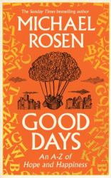 Good Days : An A-Z of Hope and Happiness
