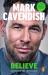 Believe : Achieving the Impossible