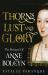 Thorns and Glory : The Rise and Fall of Anne Boleyn