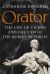 Orator : The Life of Cicero and the End of the Roman Republic Orator : The Life of Cicero and the End of the Roman Republic