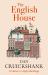 The English House : A History in Eight Buildings