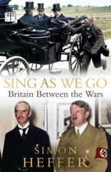 Sing As We Go : Britain Between the Wars