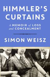 Himmler's Curtains : A Memoir of Suffering and Concealment