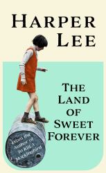 The Land of Sweet Forever : Stories and Essays