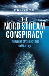 The Nord Stream Conspiracy : The Greatest Sabotage in History