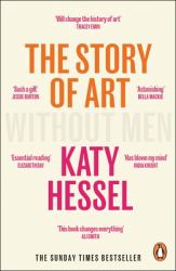 The Story of Art Without Men : The Instant Sunday Times Bestseller