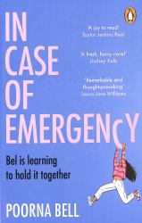 In Case of Emergency : A Funny, Pitch-Perfect, Thought-provoking Debut Introducing an Unforgettable Heroine