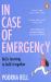 In Case of Emergency : A Funny, Pitch-Perfect, Thought-provoking Debut Introducing an Unforgettable Heroine