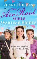 The Air Raid Girls: Wartime Brides : (the Air Raid Girls Book 3)
