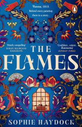The Flames : The Electrifying Historical Debut about Four Muses and the Artist Who Shocked Vienna