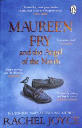 Maureen Fry and the Angel of the North : From the Bestselling Author of the Unlikely Pilgrimage of Harold Fry