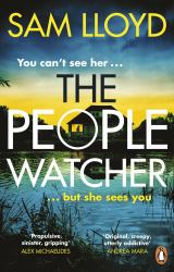 The People Watcher : The Heart-Stopping New Thriller from the Richard and Judy Book Club Author Packed with Suspense and Shocking Twists
