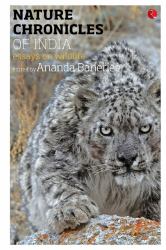 Nature Chronicles of India : Essays on Wildlife