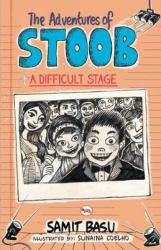 The Adventures of Stoob : A Difficult Stage