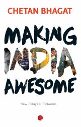 Making India Awesome : New Essays and Columns