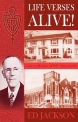 Life Verses ALIVE : And you He made ALIVE -- Ephesians 2:1