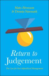Return to Judgement : The Case for Post-Infantilized Management