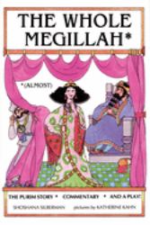 The Whole Megillah : (Almost)
