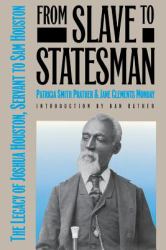 From Slave to Statesman : The Legacy of Joshua Houston, Servant to Sam Houston