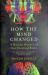 How the Mind Changed : A Human History of Our Evolving Brain