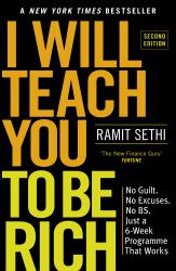 I Will Teach You to Be Rich : No Guilt, No Excuses - Just a 6-Week Programme That Works