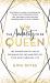 The Audacity to Be Queen : The Unapologetic Art of Dreaming Big and Manifesting Your Most Fabulous Life