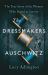 The Dressmakers of Auschwitz : The True Story of the Women Who Sewed to Survive