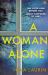 A Woman Alone : A Gripping and Intense Psychological Thriller Coming In 2020