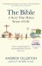 The Bible: a Story That Makes Sense of Life The Bible: a Story That Makes Sense of Life