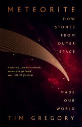 Meteorite : The Stones from Outer Space That Made Our World