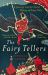 Fairy Tellers : A Journey into the Secret History of Fairy Tales